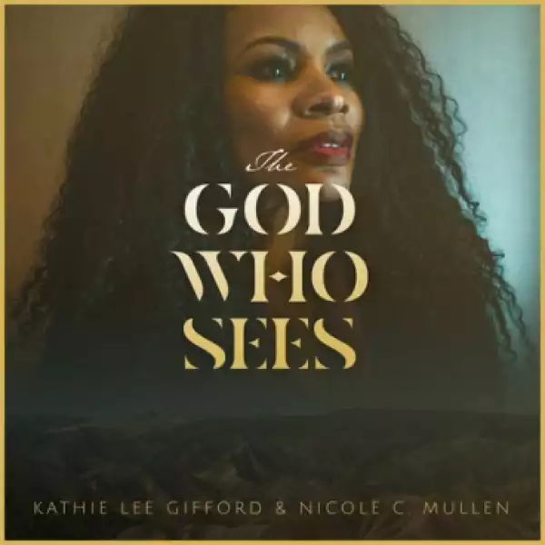 Nicole C. Mullen - The God Who Sees ft. Kathie Lee Gifford